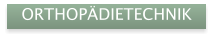 ORTHOP�DIETECHNIK