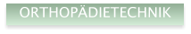 ORTHOP�DIETECHNIK