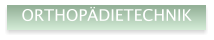 ORTHOP�DIETECHNIK